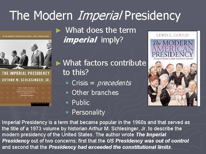 The Modern Imperial Presidency ► What does the term imperial imply? ► What factors