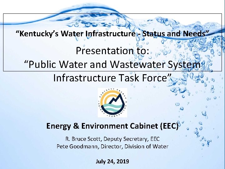 “Kentucky’s Water Infrastructure - Status and Needs” Presentation to: “Public Water and Wastewater System