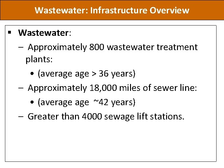 Wastewater: Infrastructure Overview § Wastewater: – Approximately 800 wastewater treatment plants: • (average >