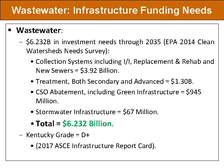 Wastewater: Infrastructure Funding Needs § Wastewater: – $6. 232 B in investment needs through