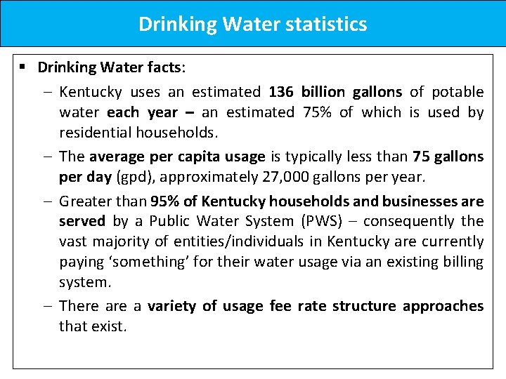 Drinking Water statistics § Drinking Water facts: – Kentucky uses an estimated 136 billion