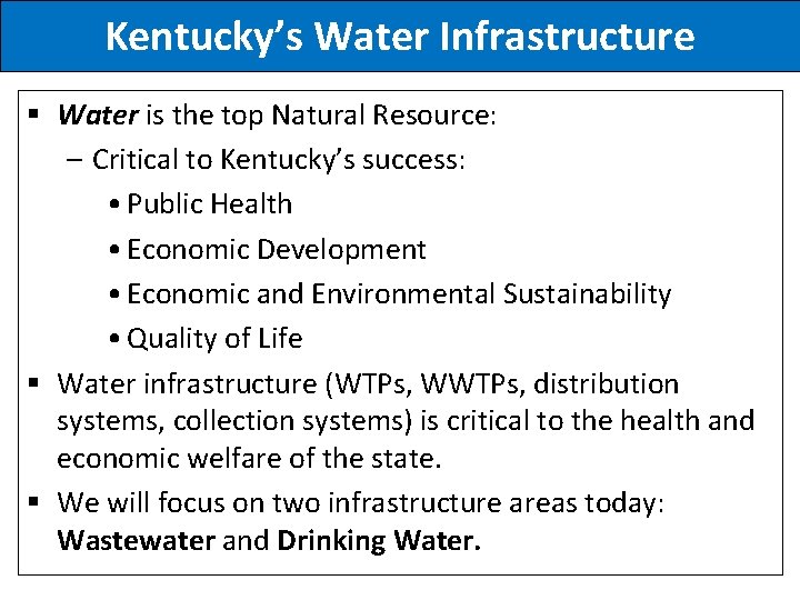 Kentucky’s Water Infrastructure § Water is the top Natural Resource: – Critical to Kentucky’s