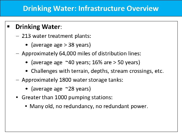 Drinking Water: Infrastructure Overview § Drinking Water: – 213 water treatment plants: • (average