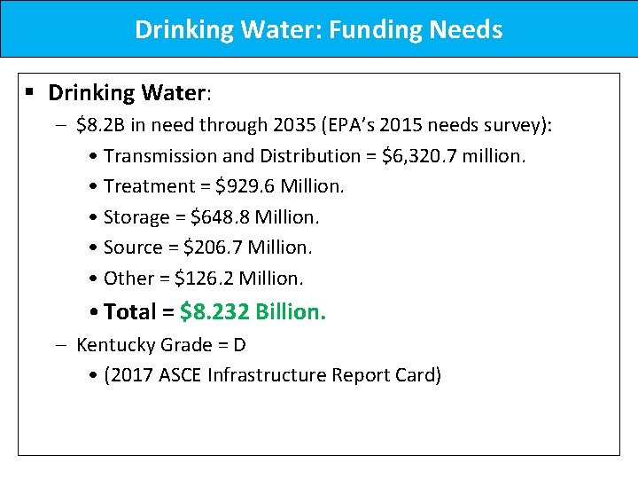 Drinking Water: Funding Needs § Drinking Water: – $8. 2 B in need through