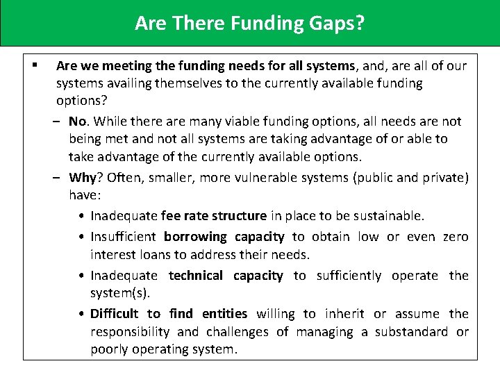 Are There Funding Gaps? § Are we meeting the funding needs for all systems,