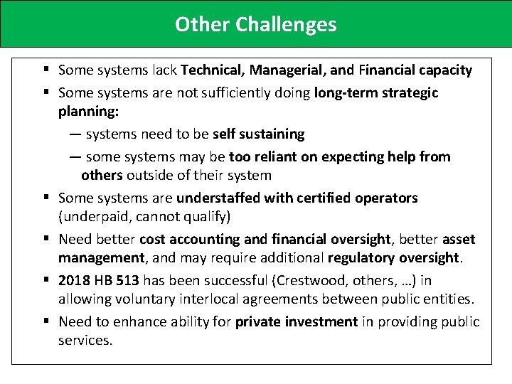 Other Challenges § Some systems lack Technical, Managerial, and Financial capacity § Some systems