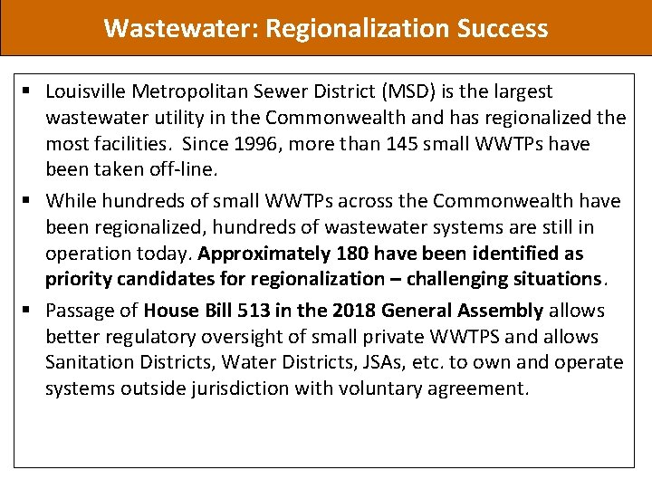 Wastewater: Regionalization Success § Louisville Metropolitan Sewer District (MSD) is the largest wastewater utility