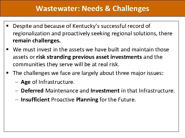 Wastewater: Needs & Challenges § Despite and because of Kentucky’s successful record of regionalization