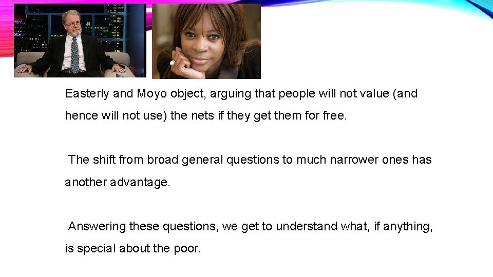 Easterly and Moyo object, arguing that people will not value (and hence will not