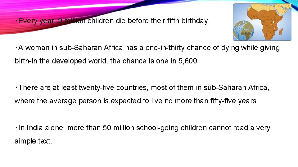 ・Every year, 9 million children die before their fifth birthday. ・A woman in sub-Saharan