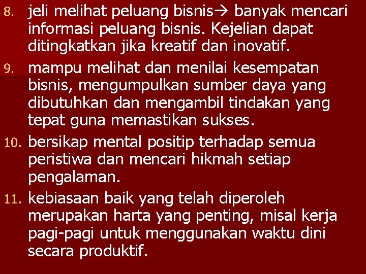 8. 9. 10. 11. jeli melihat peluang bisnis banyak mencari informasi peluang bisnis. Kejelian