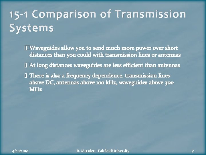 15 -1 Comparison of Transmission Systems �Waveguides allow you to send much more power