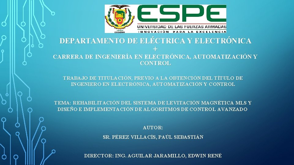 DEPARTAMENTO DE ELÉCTRICA Y ELECTRÓNICA + CARRERA DE INGENIERÍA EN ELECTRÓNICA, AUTOMATIZACIÓN Y CONTROL