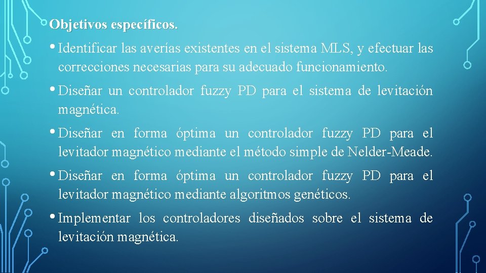 Objetivos específicos. • Identificar las averías existentes en el sistema MLS, y efectuar las