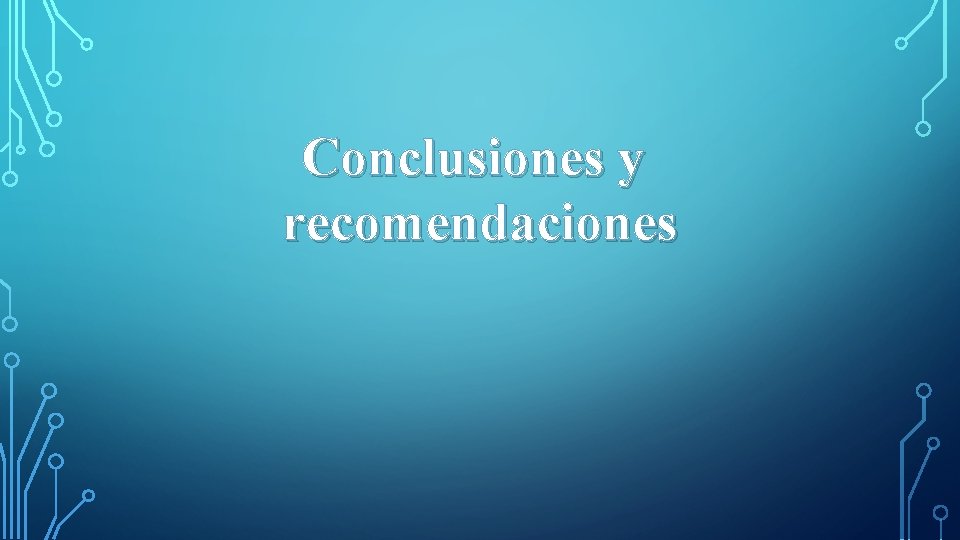 Conclusiones y recomendaciones 