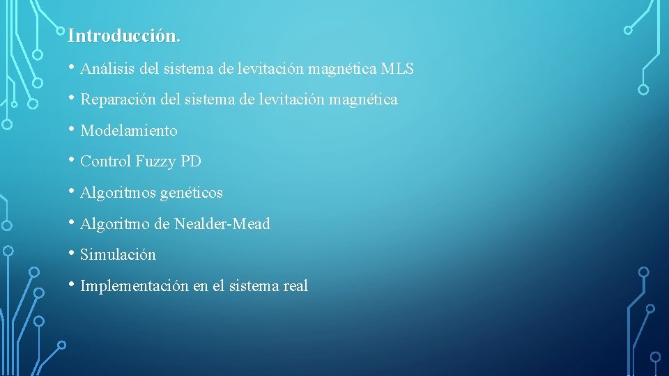 Introducción. • Análisis del sistema de levitación magnética MLS • Reparación del sistema de