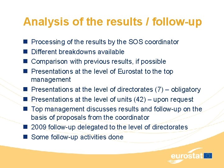 Analysis of the results / follow-up n n n n n Processing of the