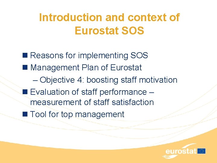 Introduction and context of Eurostat SOS n Reasons for implementing SOS n Management Plan