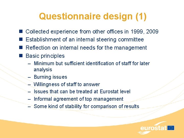 Questionnaire design (1) n n Collected experience from other offices in 1999, 2009 Establishment