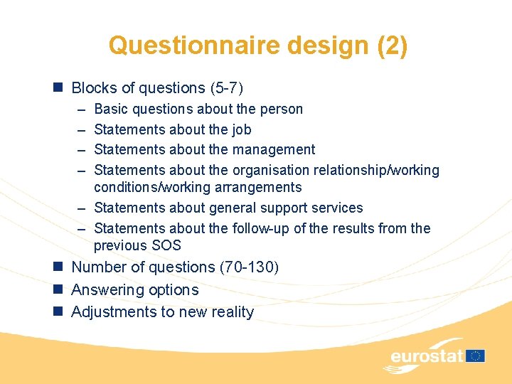 Questionnaire design (2) n Blocks of questions (5 -7) – – Basic questions about