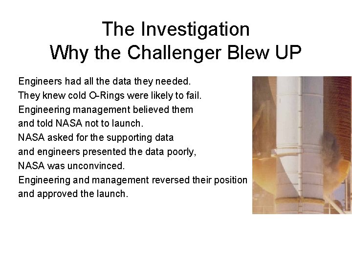 The Investigation Why the Challenger Blew UP Engineers had all the data they needed.