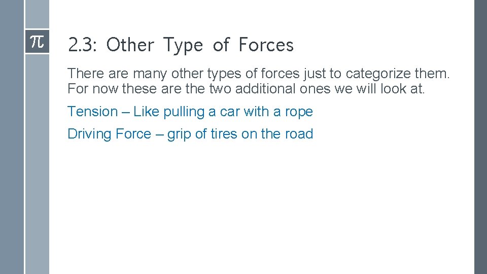 2. 3: Other Type of Forces There are many other types of forces just