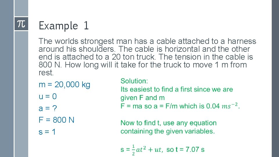 Example 1 The worlds strongest man has a cable attached to a harness around
