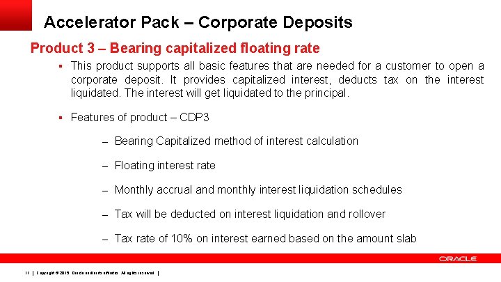 Accelerator Pack – Corporate Deposits Product 3 – Bearing capitalized floating rate § This