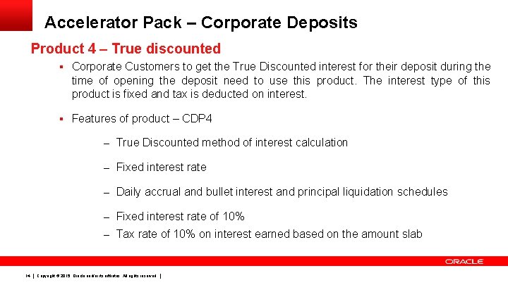 Accelerator Pack – Corporate Deposits Product 4 – True discounted § Corporate Customers to