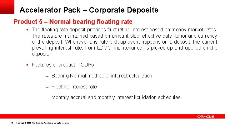 Accelerator Pack – Corporate Deposits Product 5 – Normal bearing floating rate § The