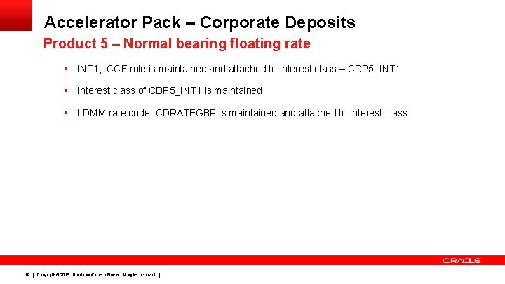 Accelerator Pack – Corporate Deposits Product 5 – Normal bearing floating rate § INT