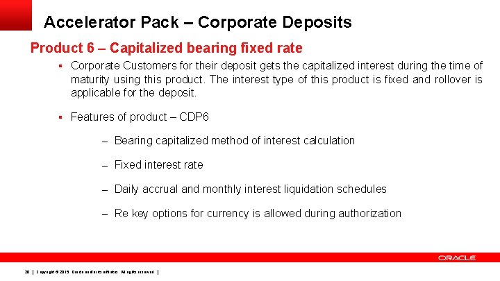Accelerator Pack – Corporate Deposits Product 6 – Capitalized bearing fixed rate § Corporate