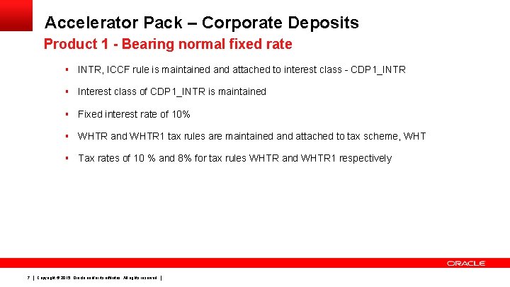 Accelerator Pack – Corporate Deposits Product 1 - Bearing normal fixed rate § INTR,