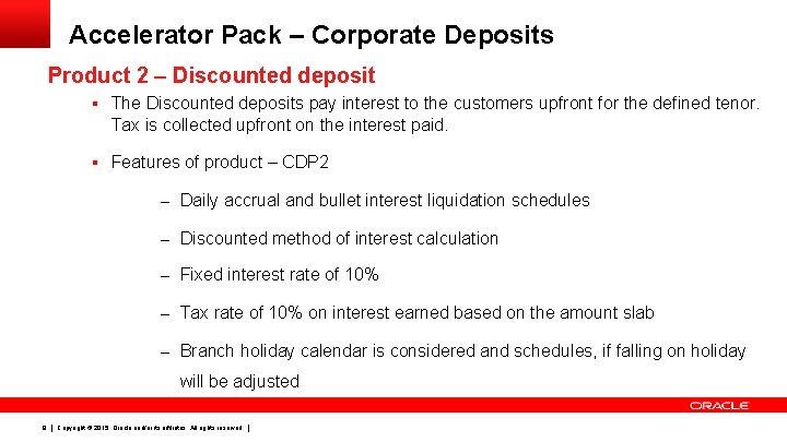 Accelerator Pack – Corporate Deposits Product 2 – Discounted deposit § The Discounted deposits