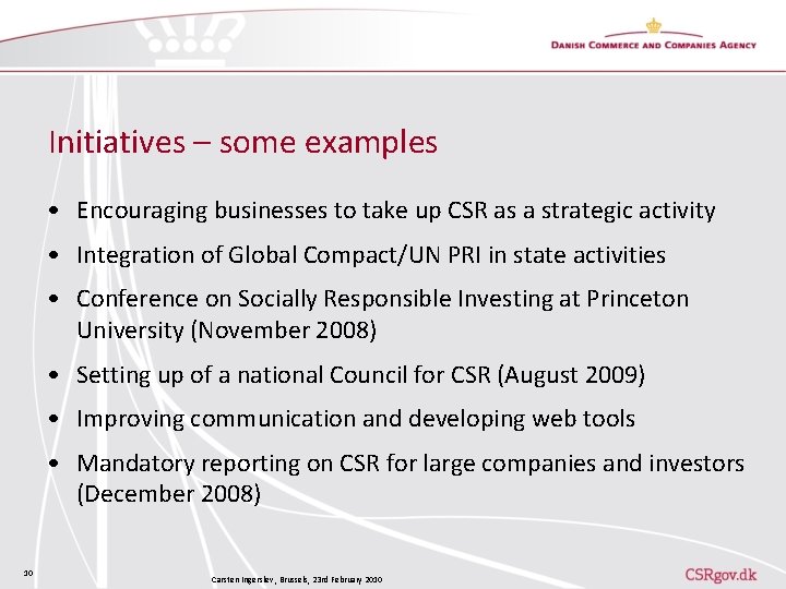 Initiatives – some examples • Encouraging businesses to take up CSR as a strategic