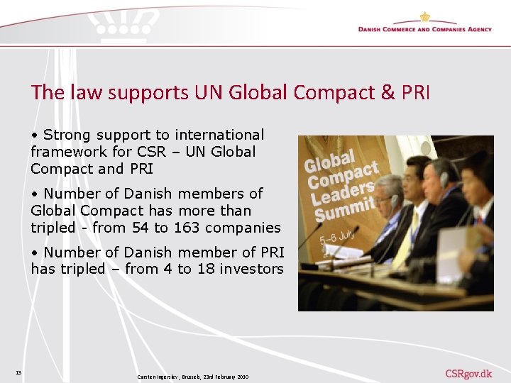 The law supports UN Global Compact & PRI • Strong support to international framework