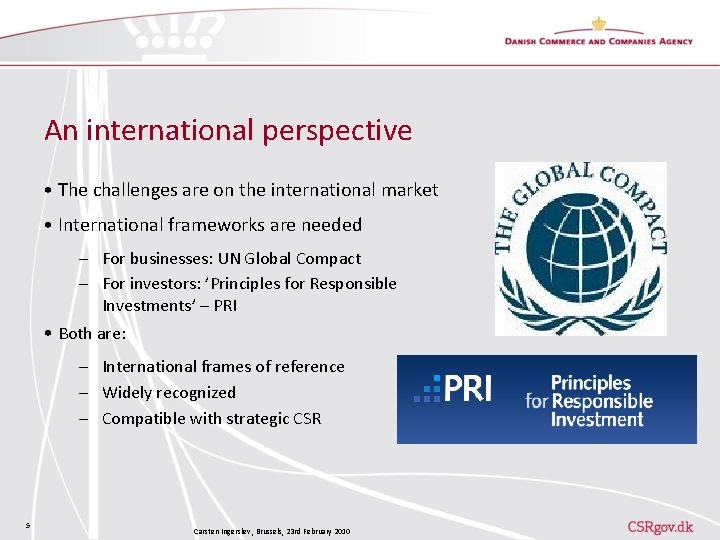 An international perspective • The challenges are on the international market • International frameworks