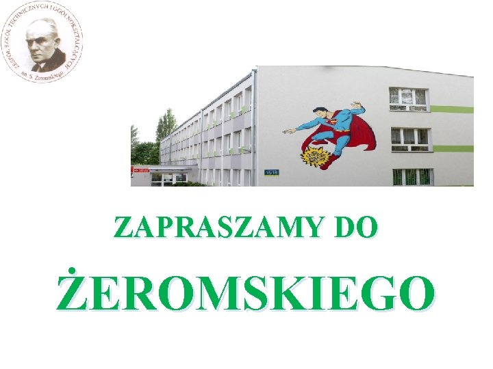 ZAPRASZAMY DO ŻEROMSKIEGO 