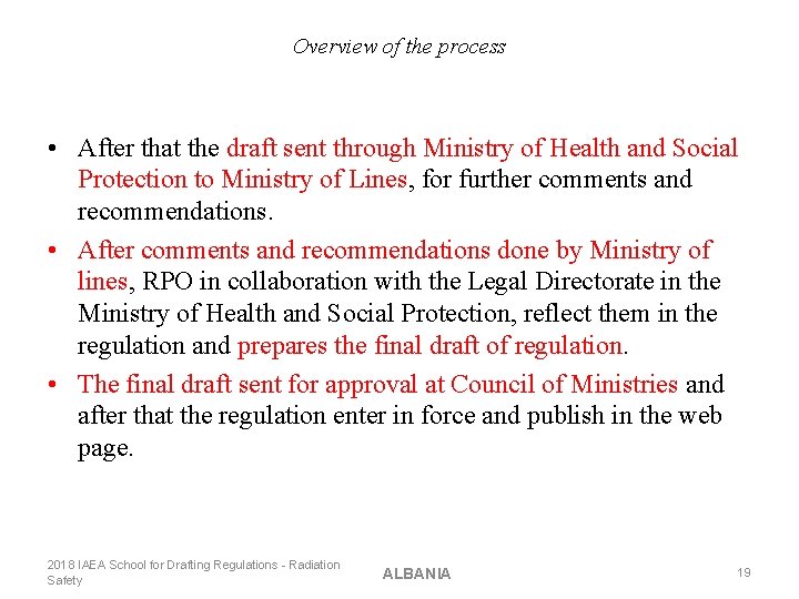 Overview of the process • After that the draft sent through Ministry of Health