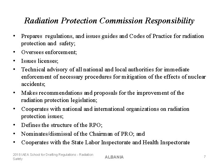 Radiation Protection Commission Responsibility • Prepares regulations, and issues guides and Codes of Practice
