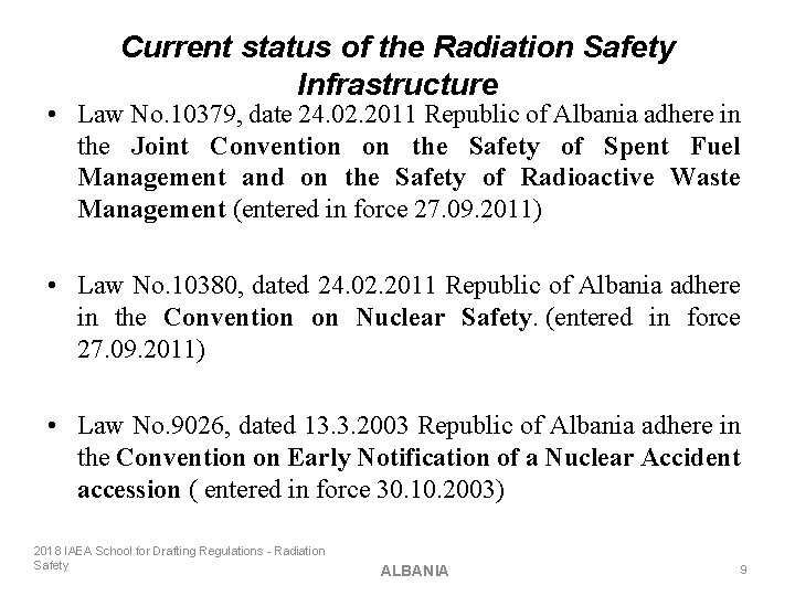 Current status of the Radiation Safety Infrastructure • Law No. 10379, date 24. 02.