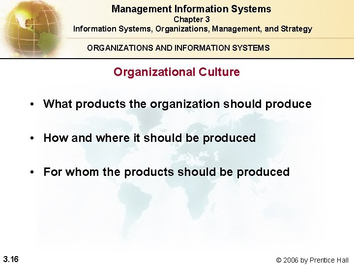 Management Information Systems Chapter 3 Information Systems, Organizations, Management, and Strategy ORGANIZATIONS AND INFORMATION