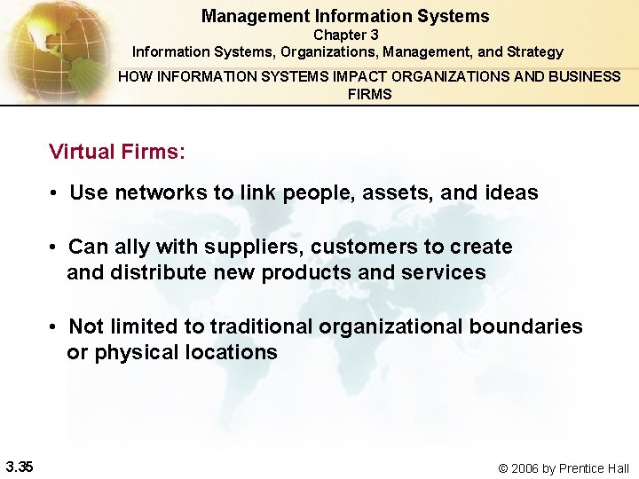 Management Information Systems Chapter 3 Information Systems, Organizations, Management, and Strategy HOW INFORMATION SYSTEMS