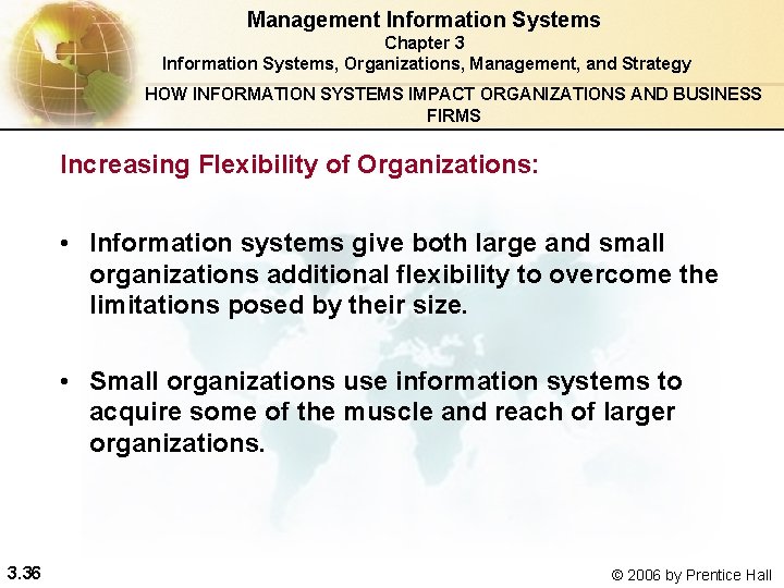 Management Information Systems Chapter 3 Information Systems, Organizations, Management, and Strategy HOW INFORMATION SYSTEMS