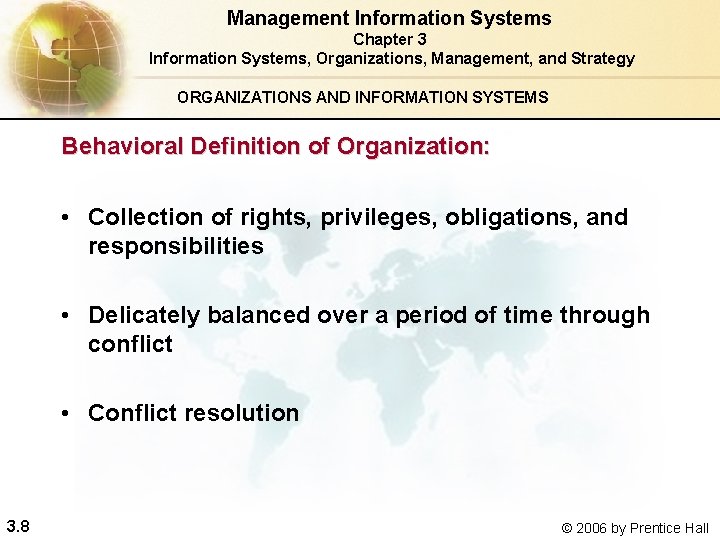 Management Information Systems Chapter 3 Information Systems, Organizations, Management, and Strategy ORGANIZATIONS AND INFORMATION