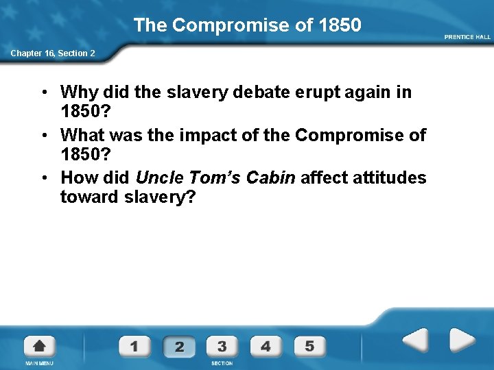 The Compromise of 1850 Chapter 16, Section 2 • Why did the slavery debate
