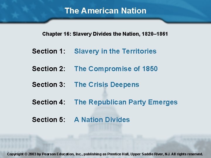 The American Nation Chapter 16: Slavery Divides the Nation, 1820– 1861 Section 1: Slavery