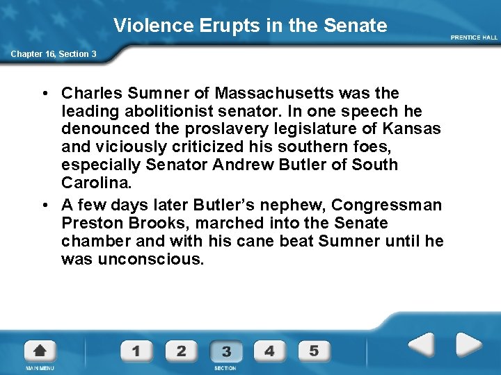Violence Erupts in the Senate Chapter 16, Section 3 • Charles Sumner of Massachusetts
