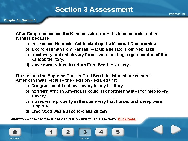 Section 3 Assessment Chapter 16, Section 3 After Congress passed the Kansas-Nebraska Act, violence
