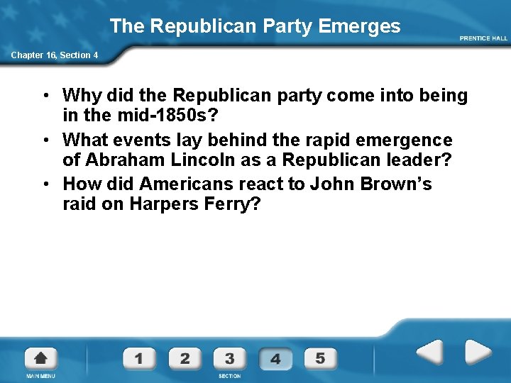 The Republican Party Emerges Chapter 16, Section 4 • Why did the Republican party